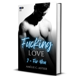 Fucking Love, Tome 2 : For...